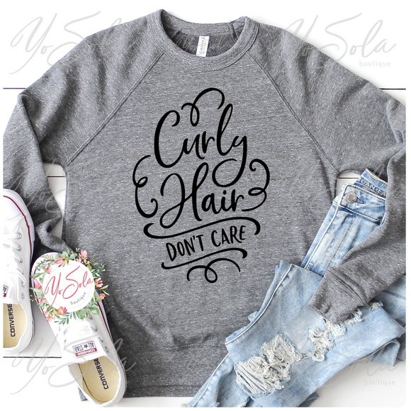 Tops - “Curly Hair...” Grey Sweatshirt